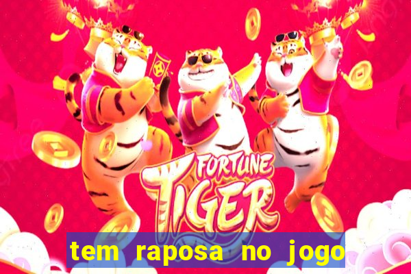 tem raposa no jogo do bicho